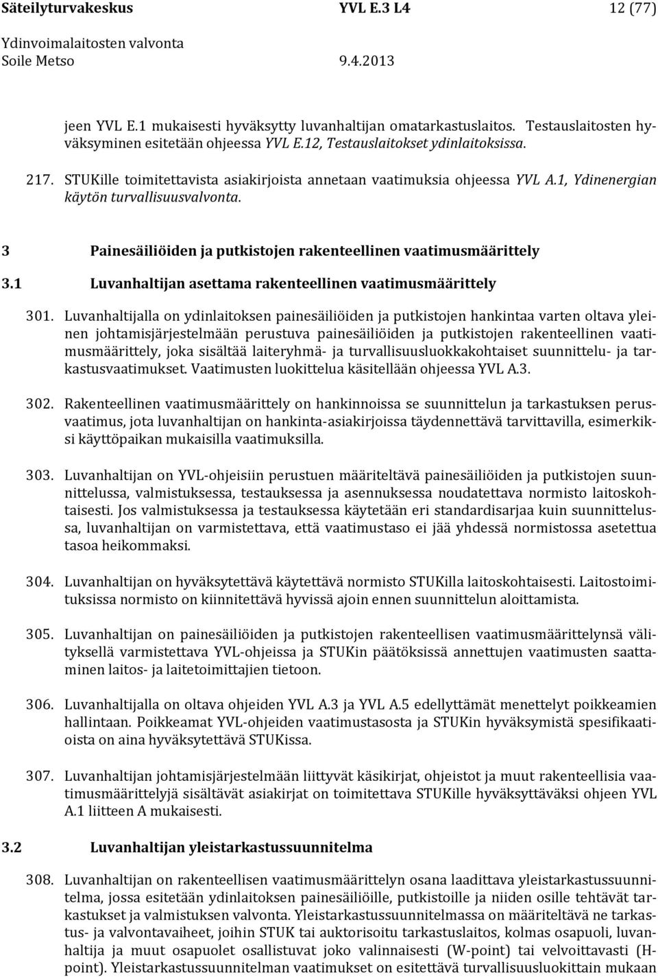 1 Luvanhaltijan asettama rakenteellinen vaatimusmäärittely 301.