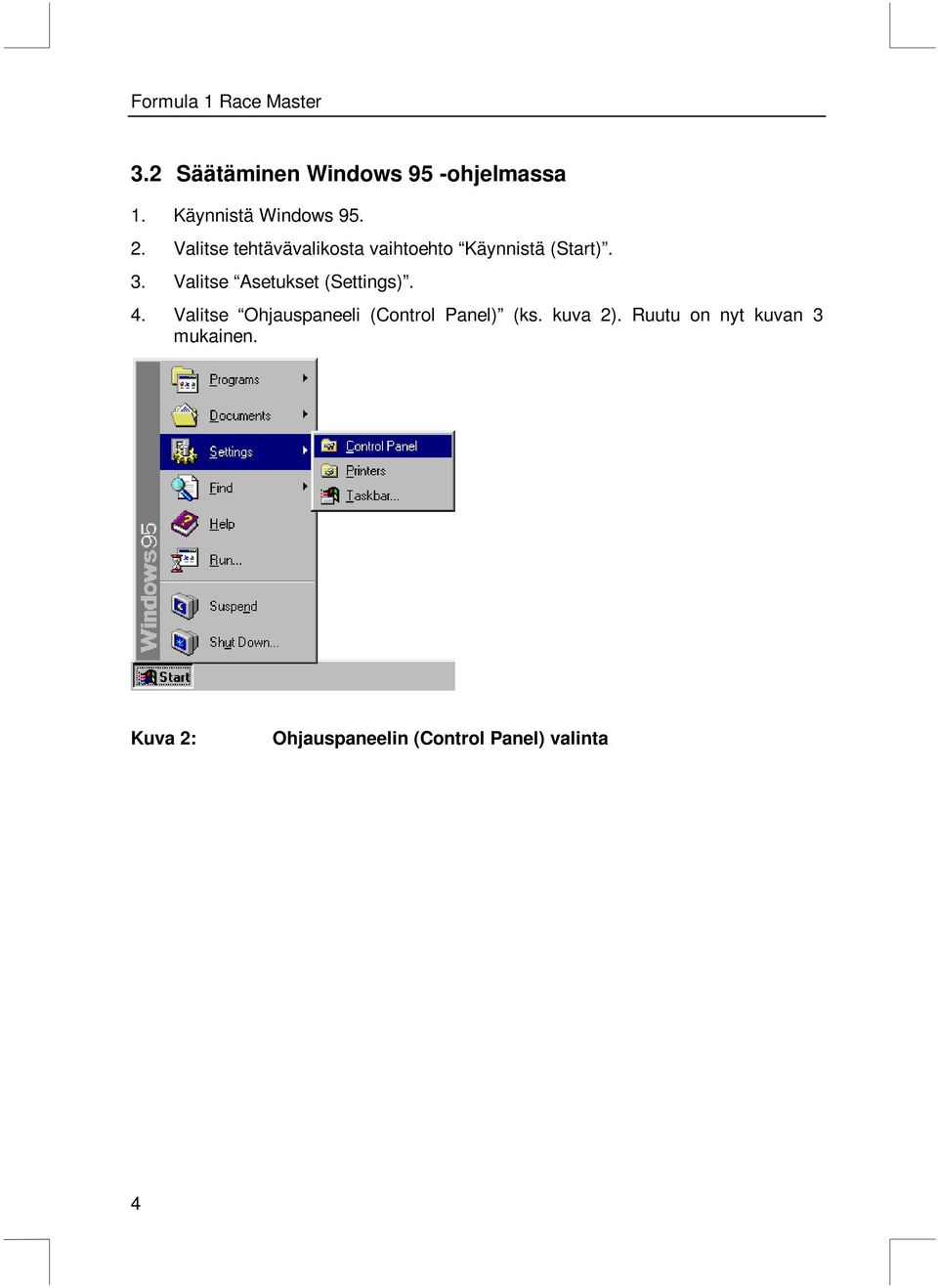 Valitse Asetukset (Settings). 4.