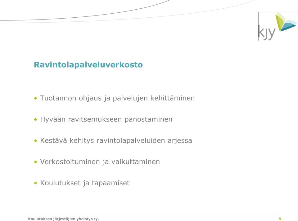 kehitys ravintolapalveluiden arjessa Verkostoituminen ja