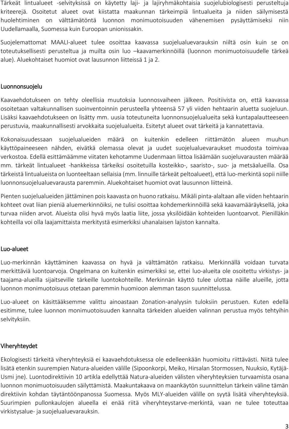 Suomessa kuin Euroopan unionissakin.