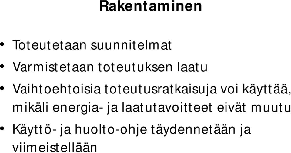 voi käyttää, mikäli energia- ja laatutavoitteet eivät