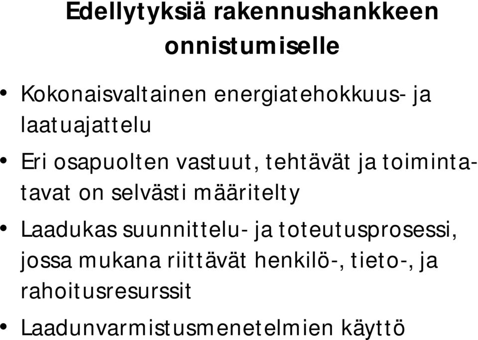 toimintatavat on selvästi määritelty Laadukas suunnittelu- ja