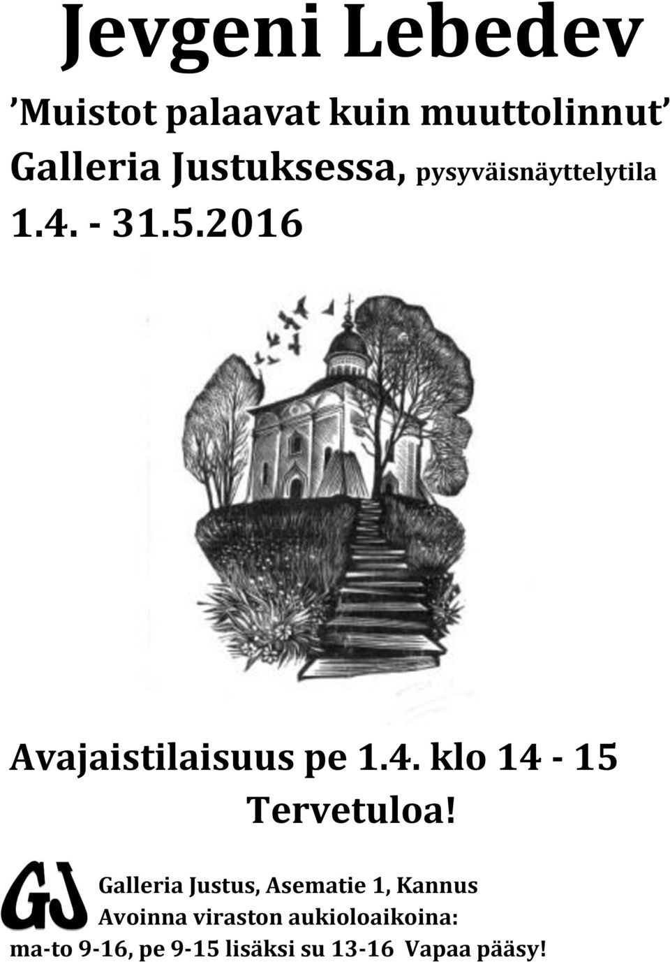2016 Avajaistilaisuus pe 1.4. klo 14-15 Tervetuloa!
