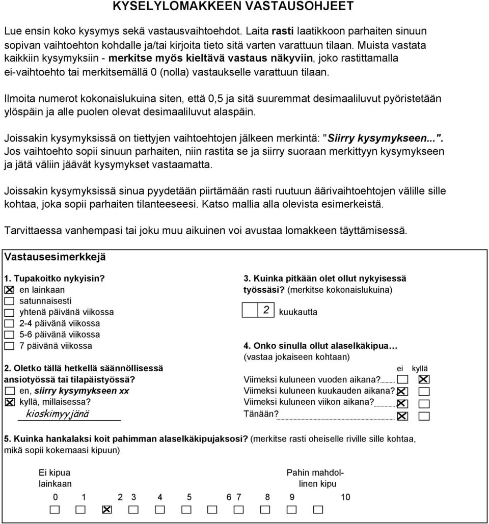 Ilmoita numerot kokonaislukuina siten, että 0,5 ja sitä suuremmat desimaaliluvut pyöristetään ylöspäin ja alle puolen olevat desimaaliluvut alaspäin.