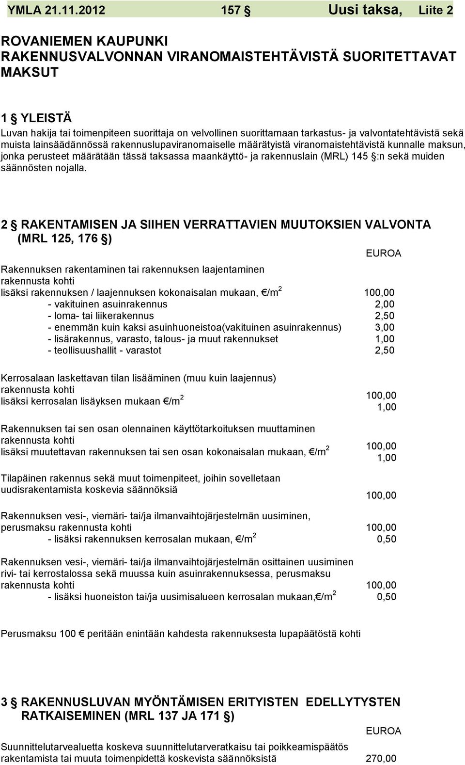 säännösten nojalla.