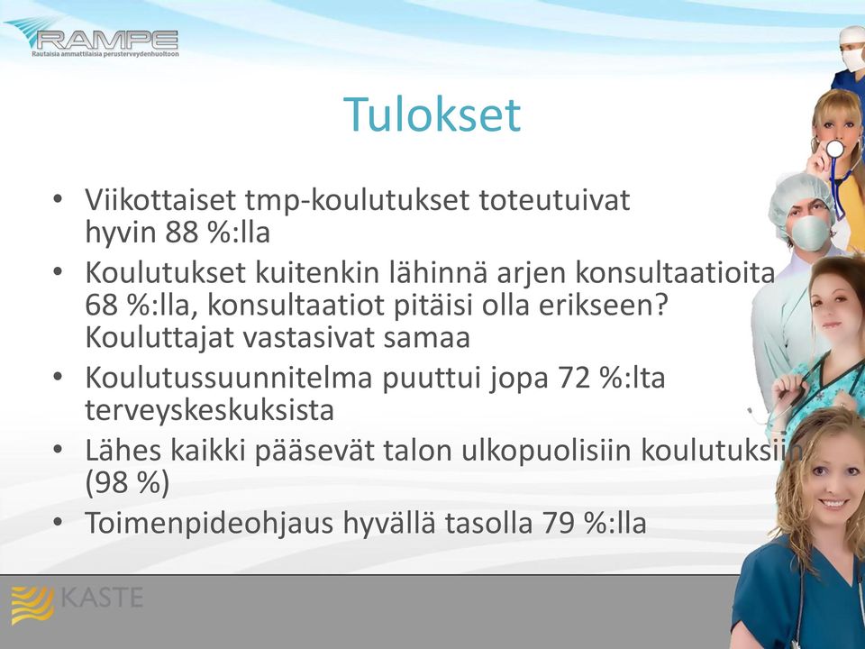 Kouluttajat vastasivat samaa Koulutussuunnitelma puuttui jopa 72 %:lta terveyskeskuksista