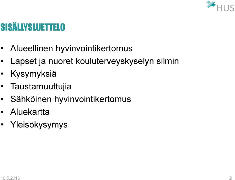 kouluterveyskyselyn silmin Kysymyksiä