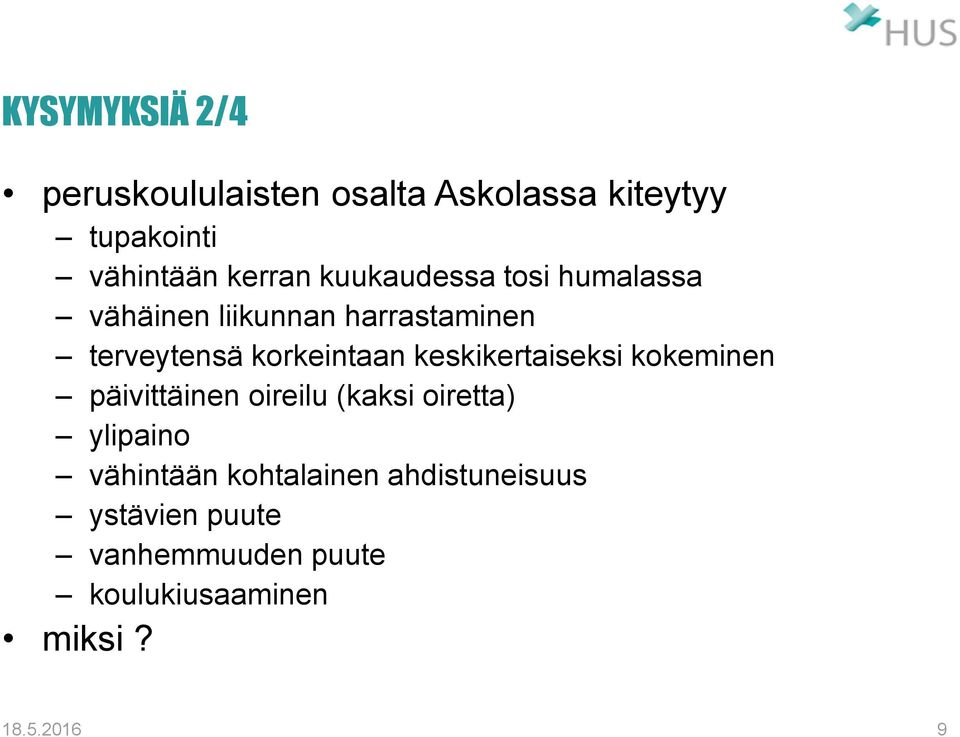 keskikertaiseksi kokeminen päivittäinen oireilu (kaksi oiretta) ylipaino vähintään