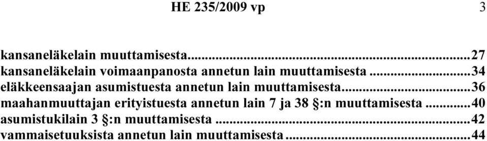 ..34 eläkkeensaajan asumistuesta annetun lain muuttamisesta.