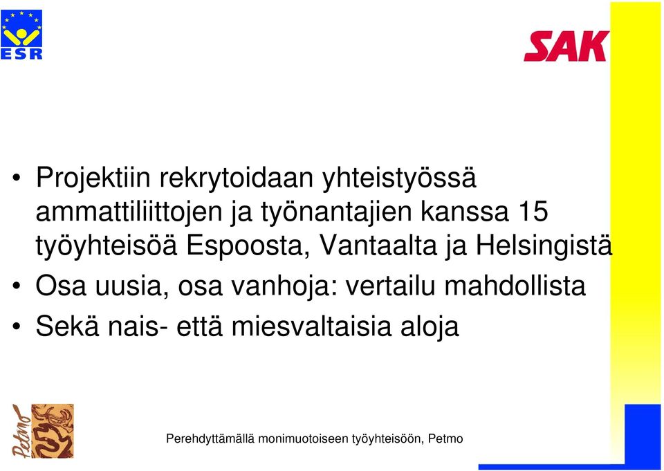 työyhteisöä Espoosta, Vantaalta ja Helsingistä Osa