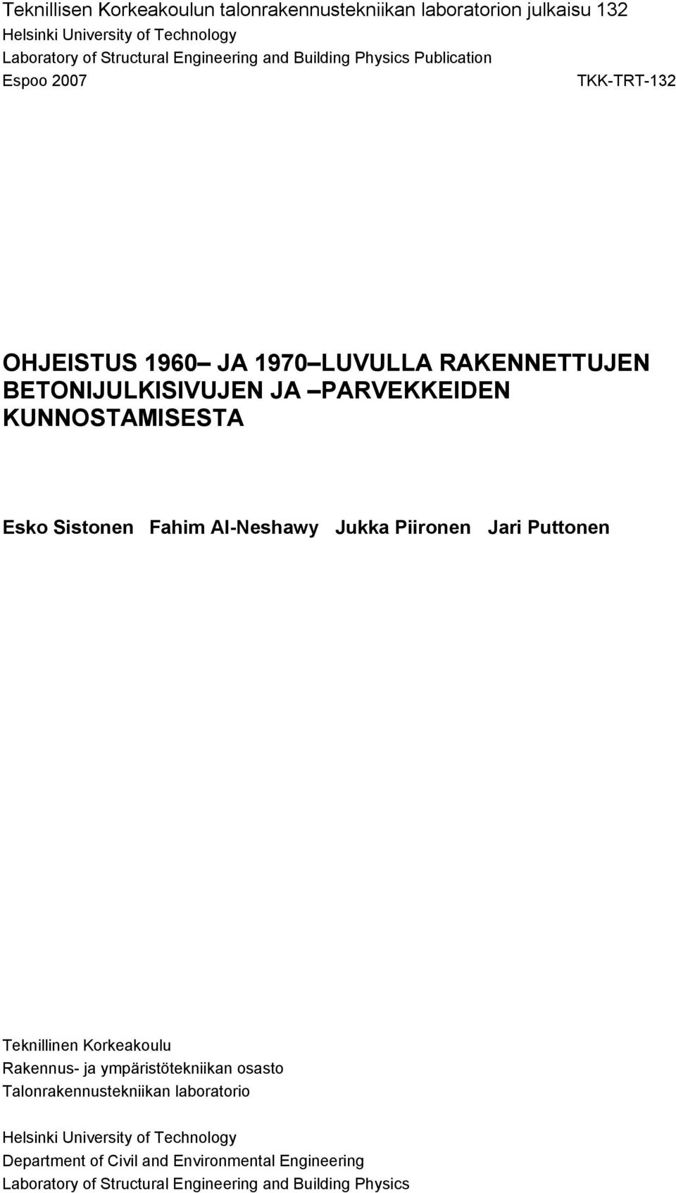 Esko Sistonen Fahim Al-Neshawy Jukka Piironen Jari Puttonen Teknillinen Korkeakoulu Rakennus- ja ympäristötekniikan osasto Talonrakennustekniikan