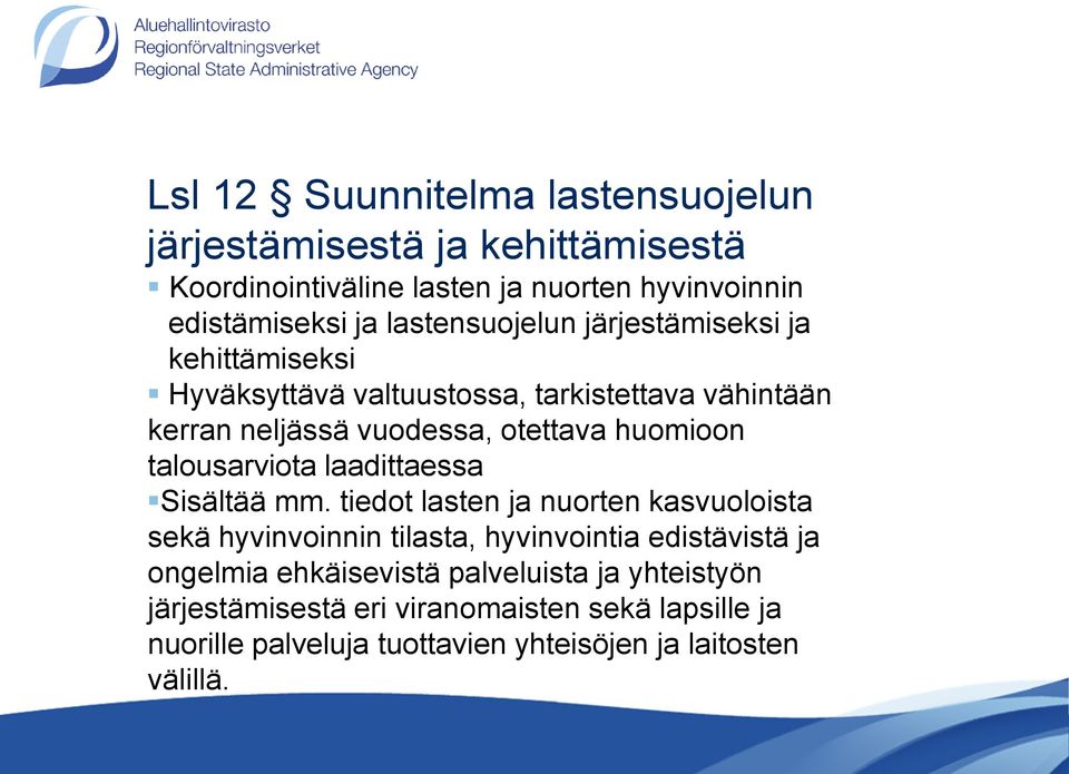 talousarviota laadittaessa Sisältää mm.