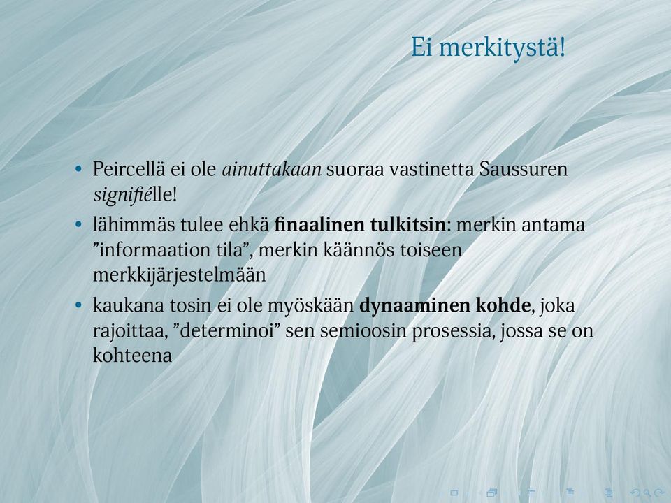 lähimmäs tulee ehkä finaalinen tulkitsin: merkin antama informaation tila,