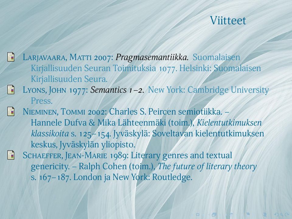 Mika Lähteenmäki (toim), Kielentutkimuksen klassikoita s 125 154 Jyväskylä: Soveltavan kielentutkimuksen keskus, Jyväskylän yliopisto