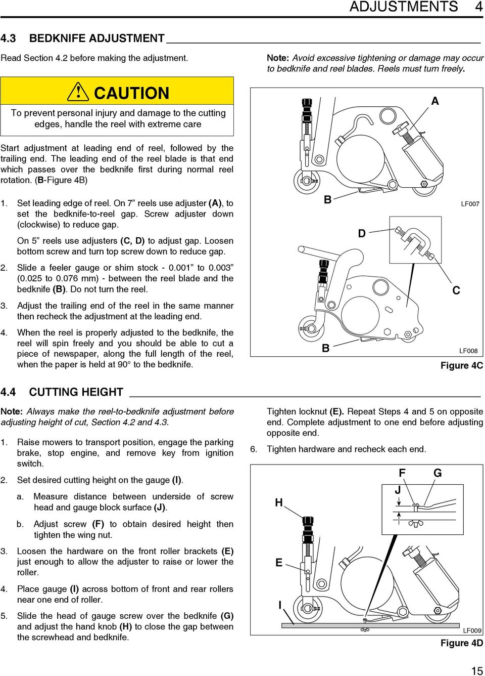 Reels must turn freely. A Start adjustment at leading end of reel, followed by the trailing end.