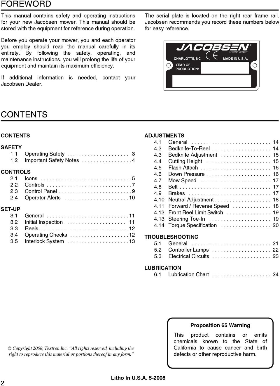 Before you operate your mower, you and each operator you employ should read the manual carefully in its entirety.