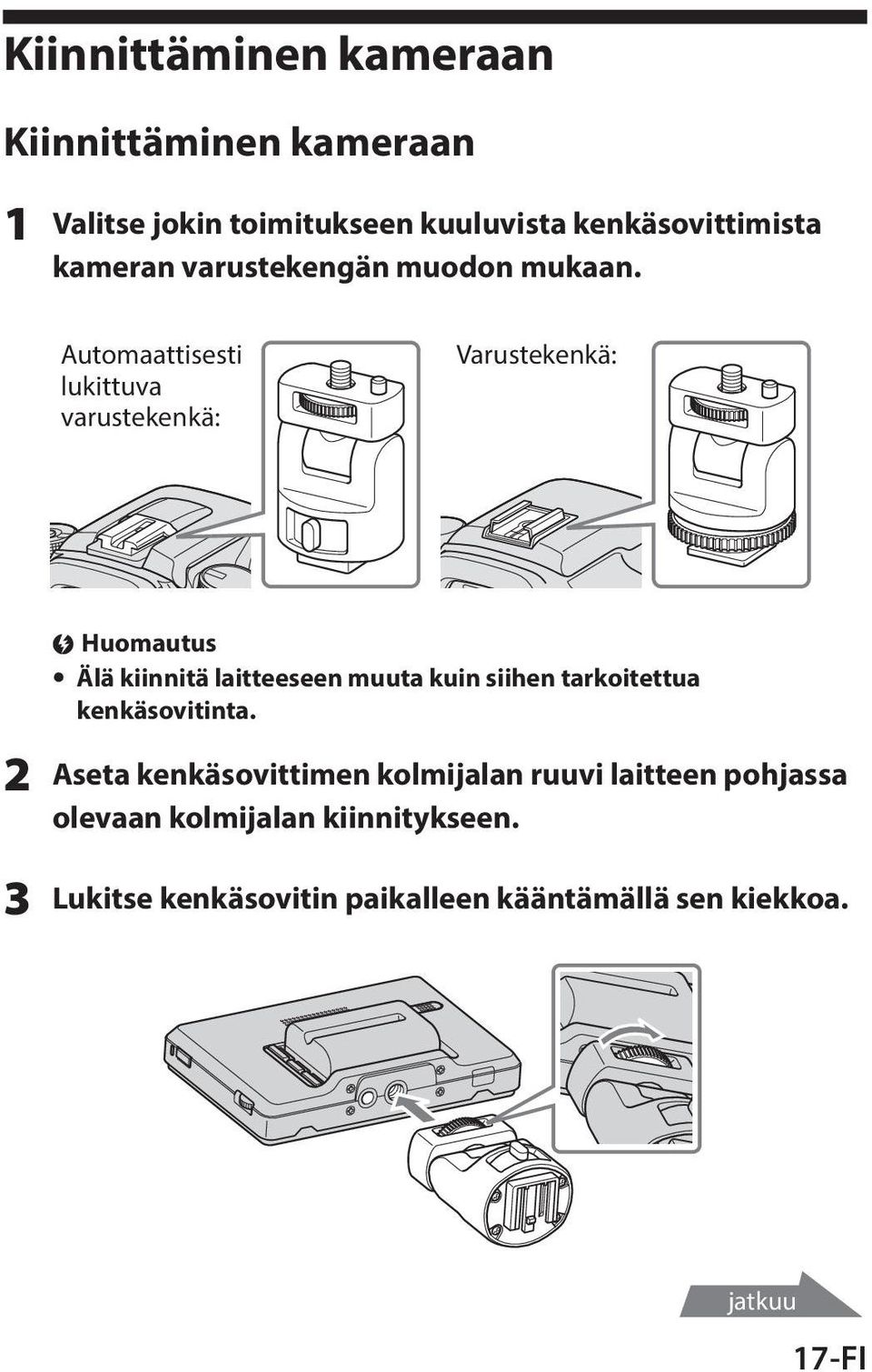 Automaattisesti lukittuva varustekenkä: Varustekenkä: Huomautus ˎˎÄlä kiinnitä laitteeseen muuta kuin siihen