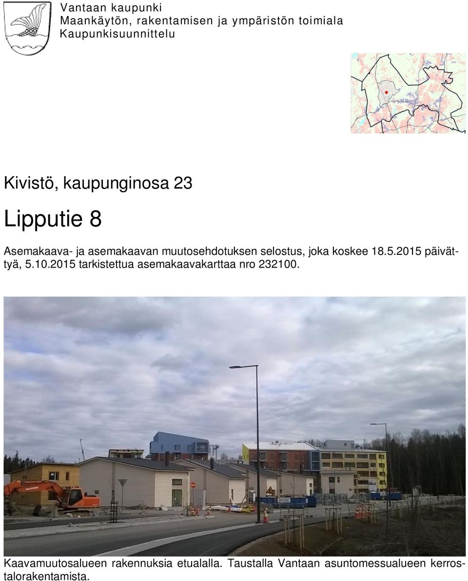 joka koskee 18.5.2015 päivättyä, 5.10.2015 tarkistettua asemakaavakarttaa nro 232100.