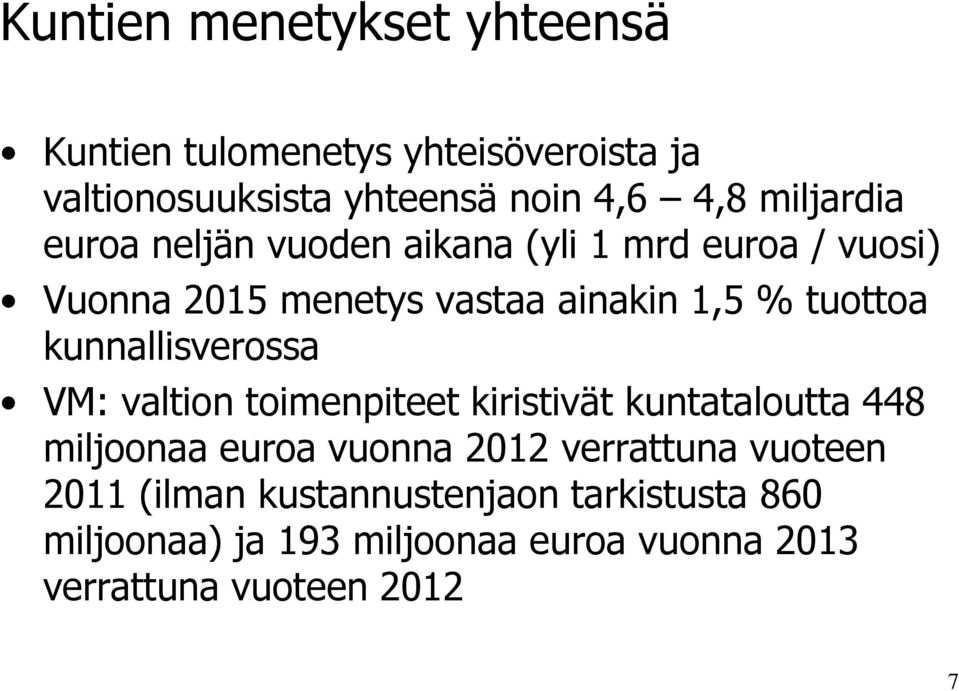 kunnallisverossa VM: valtion toimenpiteet kiristivät kuntataloutta 448 miljoonaa euroa vuonna 2012 verrattuna