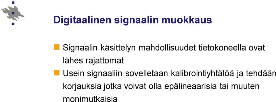 signaaliin sovelletaan kalibrointiyhtälöä ja tehdään