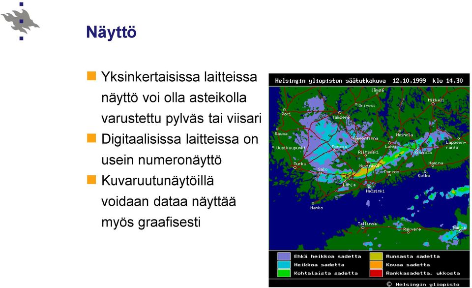 Digitaalisissa laitteissa on usein numeronäyttö