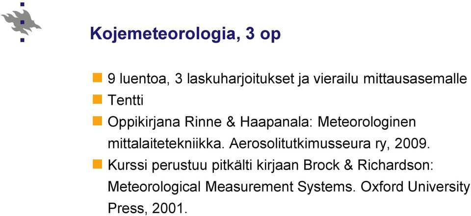 mittalaitetekniikka. Aerosolitutkimusseura ry, 2009.