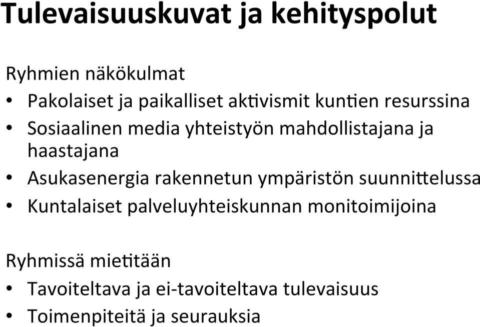 Asukasenergia rakennetun ympäristön suunnidelussa Kuntalaiset palveluyhteiskunnan