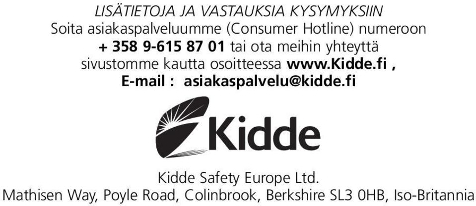 kautta osoitteessa www.kidde.fi, E-mail : asiakaspalvelu@kidde.