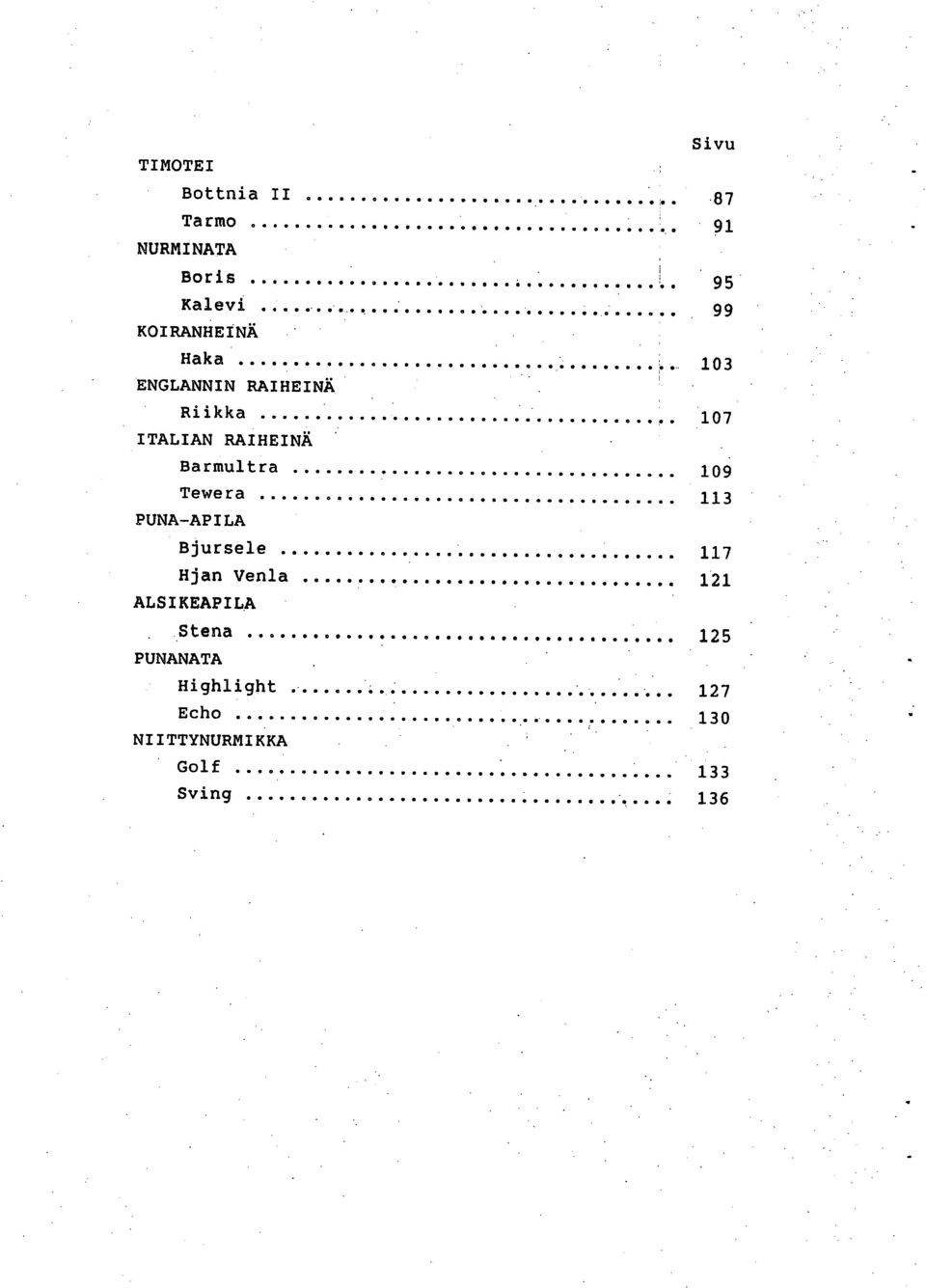 Barmultra 9 Tewera 3 PUNA-APILA Bjursele 7 jan Venla 2