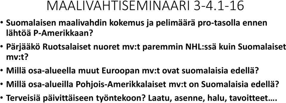 Millä osa-alueella muut Euroopan mv:t ovat suomalaisia edellä?