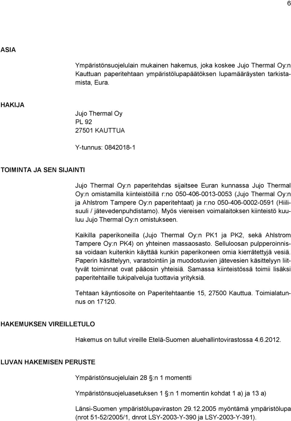 050-406-0013-0053 (Jujo Thermal Oy:n ja Ahlstrom Tampere Oy:n paperitehtaat) ja r:no 050-406-0002-0591 (Hiilisuuli / jätevedenpuhdistamo).