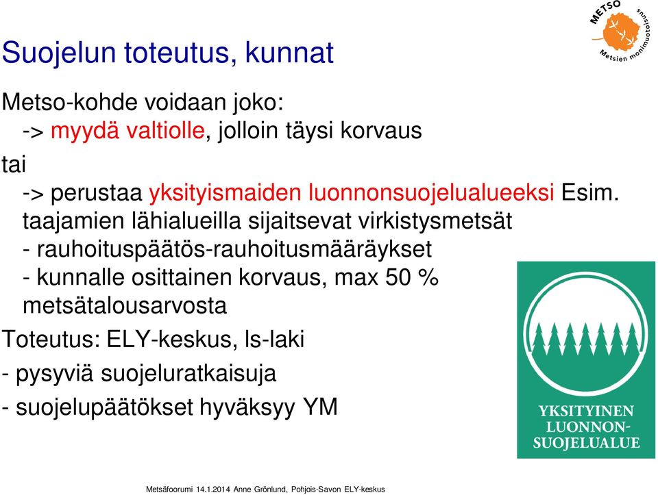 taajamien lähialueilla sijaitsevat virkistysmetsät - rauhoituspäätös-rauhoitusmääräykset -