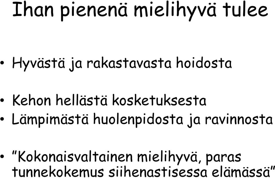 Lämpimästä huolenpidosta ja ravinnosta