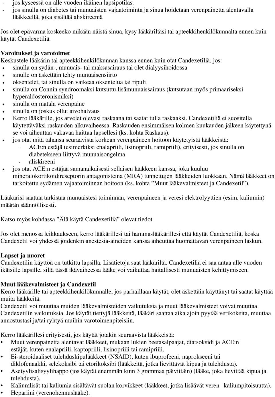 lääkäriltäsi tai apteekkihenkilökunnalta ennen kuin käytät Candexetiliä.