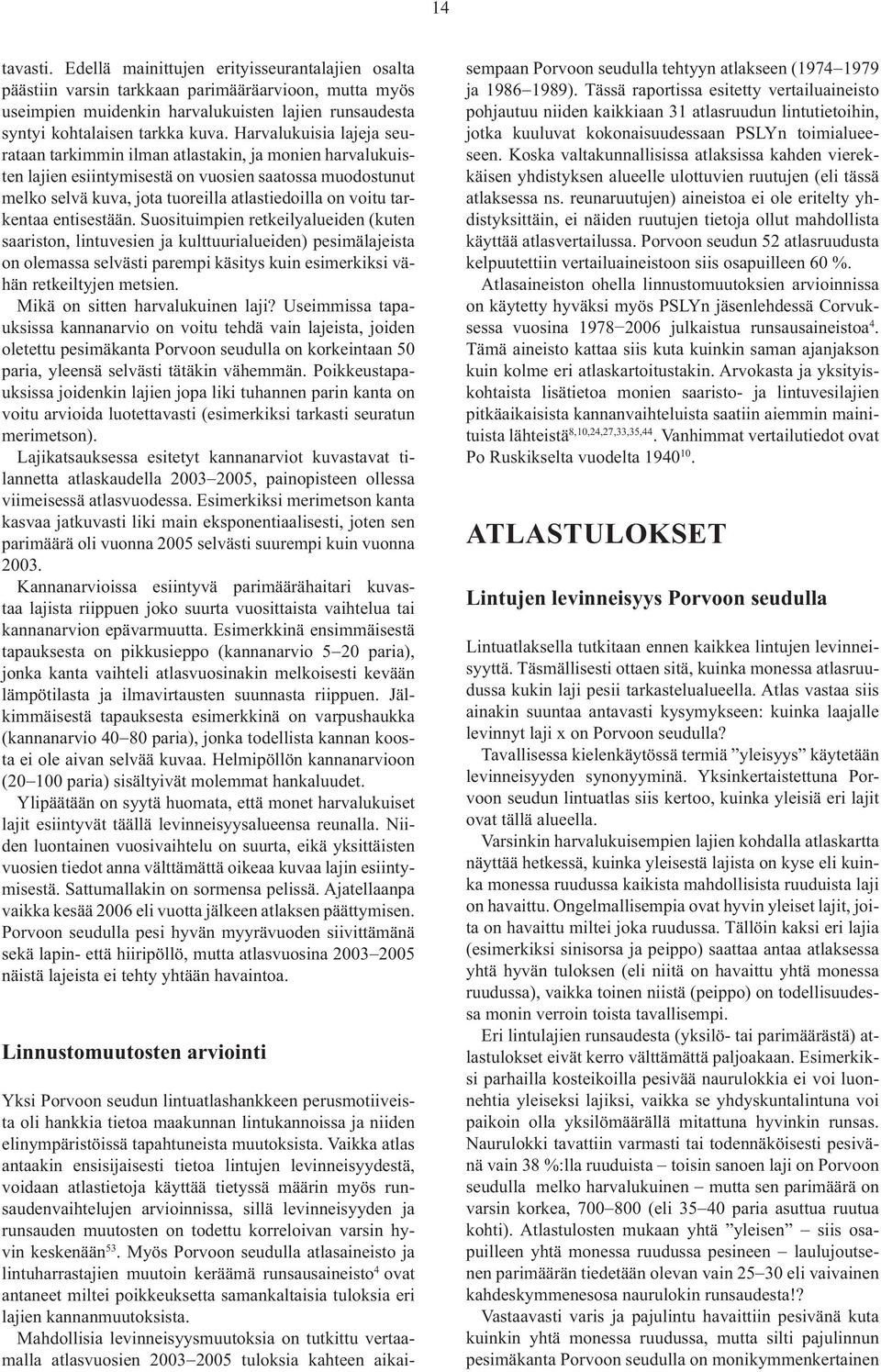 tarkentaa entisestään.