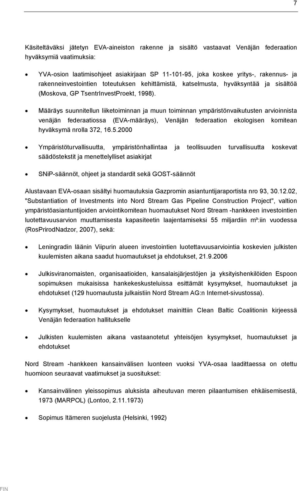 Määräys suunnitellun liiketoiminnan ja muun toiminnan ympäristönvaikutusten arvioinnista venäjän federaatiossa (EVA-määräys), Venäjän federaation ekologisen komitean hyväksymä nrolla 372, 16.5.
