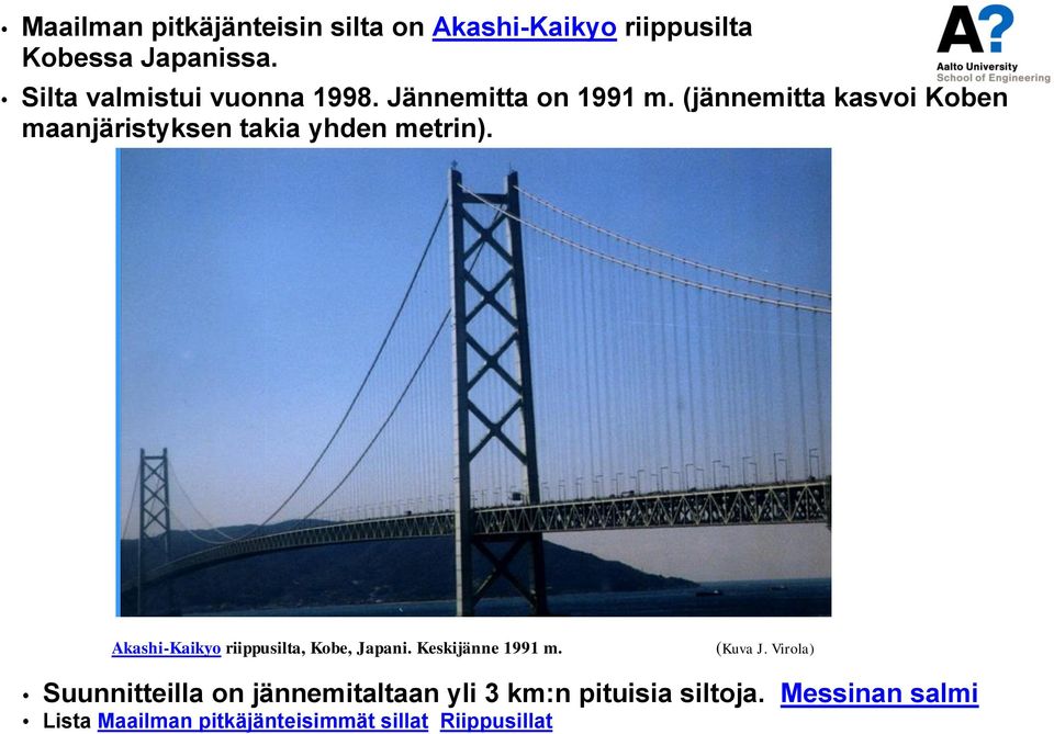 (jännemitta kasvoi Koben maanjäristyksen takia yhden metrin).