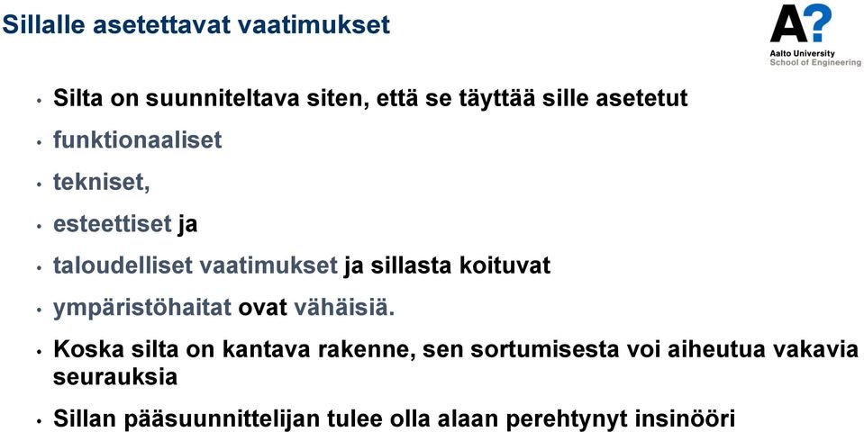 koituvat ympäristöhaitat ovat vähäisiä.