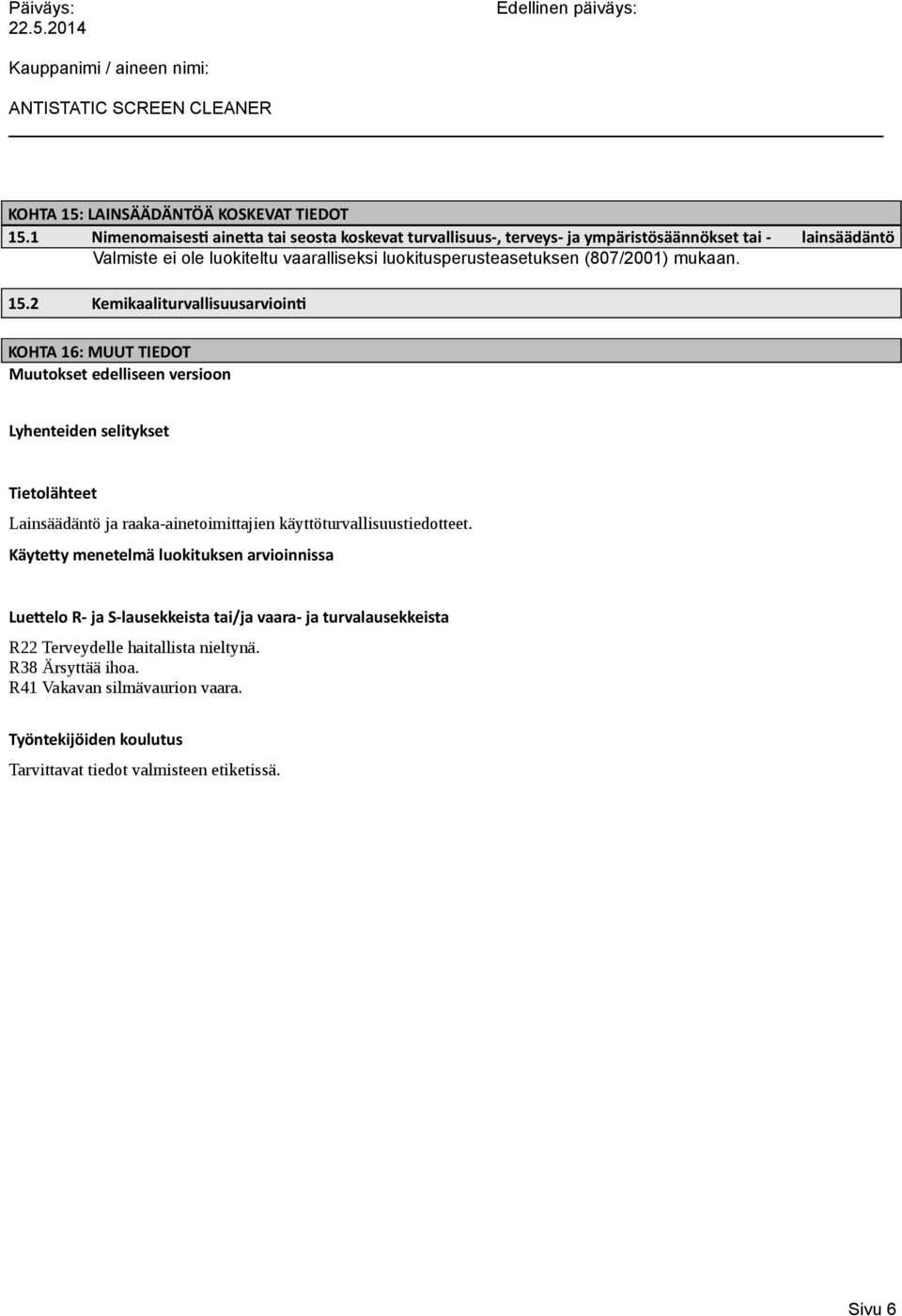 luokitusperusteasetuksen (807/2001) mukaan. 15.