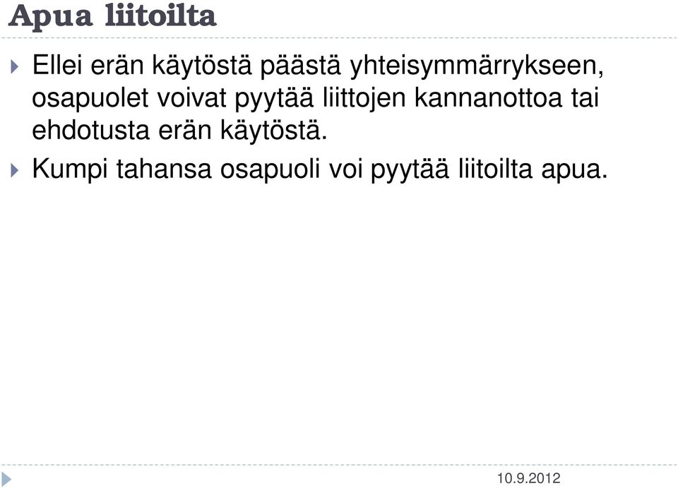 liittojen kannanottoa tai ehdotusta erän