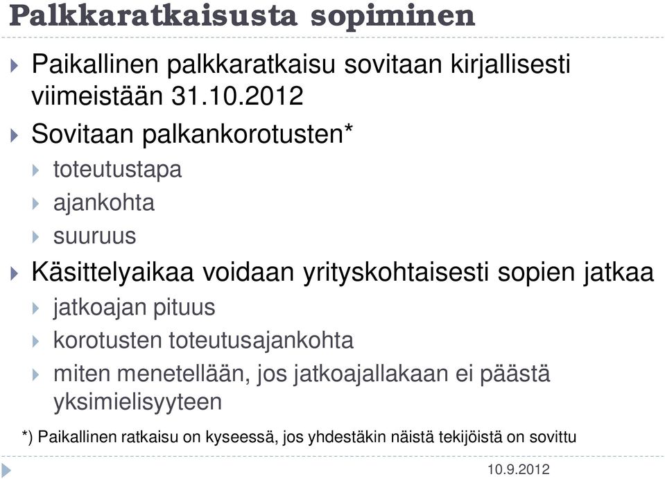 yrityskohtaisesti sopien jatkaa jatkoajan pituus korotusten toteutusajankohta miten menetellään, jos