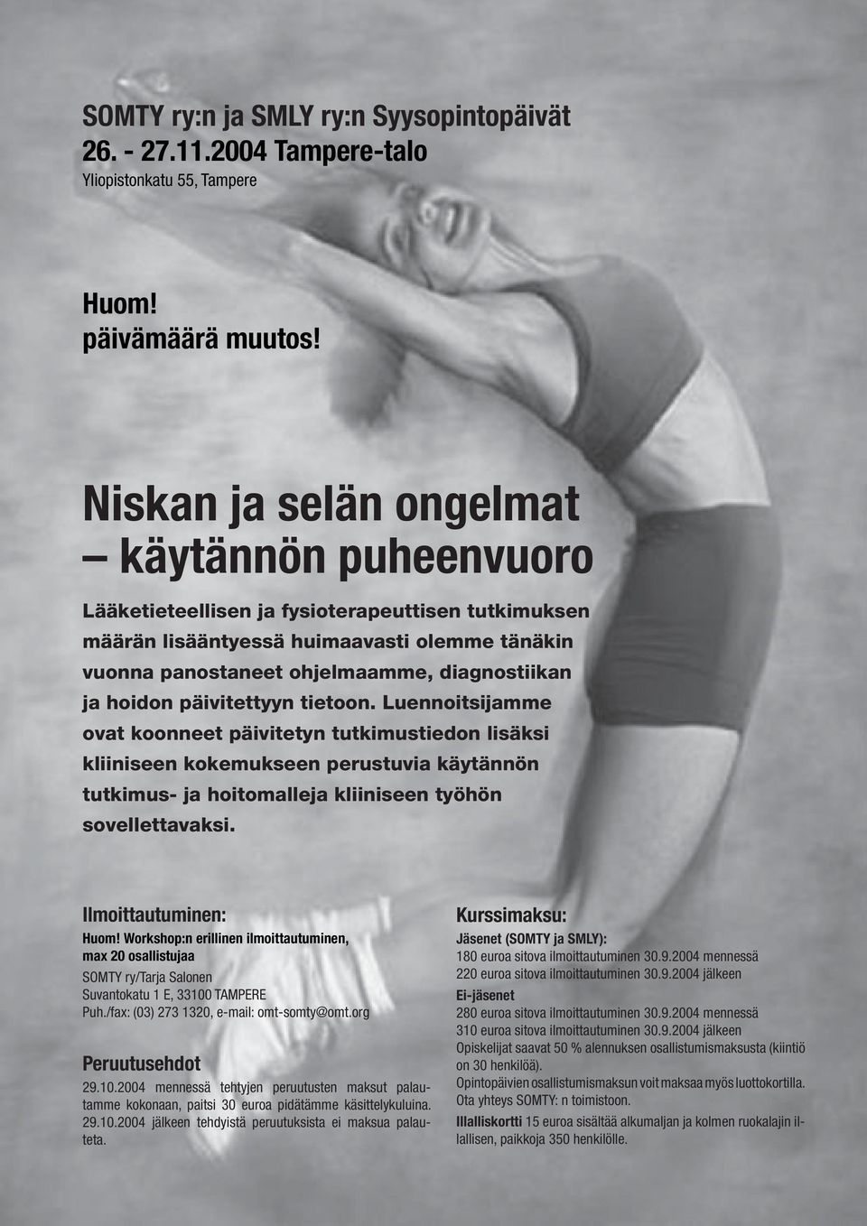 hoidon päivitettyyn tietoon. Luennoitsijamme ovat koonneet päivitetyn tutkimustiedon lisäksi kliiniseen kokemukseen perustuvia käytännön tutkimus- ja hoitomalleja kliiniseen työhön sovellettavaksi.