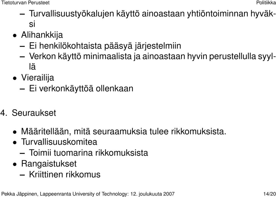 ollenkaan 4. Seuraukset Määritellään, mitä seuraamuksia tulee rikkomuksista.