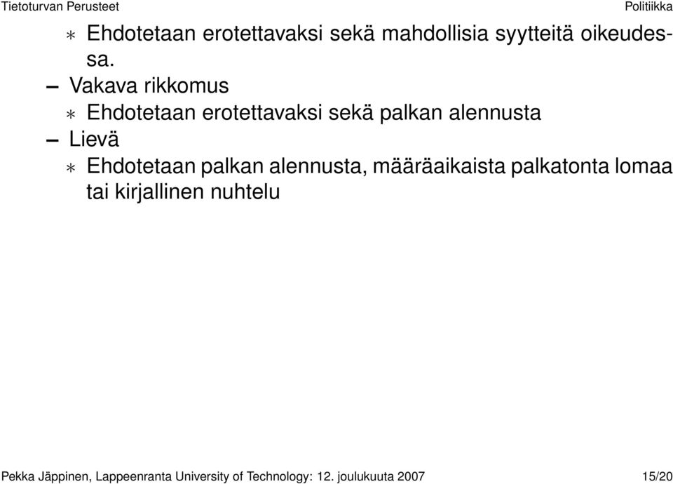 Ehdotetaan palkan alennusta, määräaikaista palkatonta lomaa tai