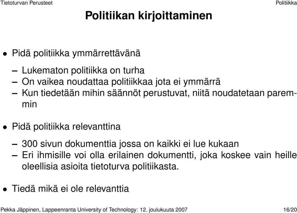 jossa on kaikki ei lue kukaan Eri ihmisille voi olla erilainen dokumentti, joka koskee vain heille oleellisia asioita