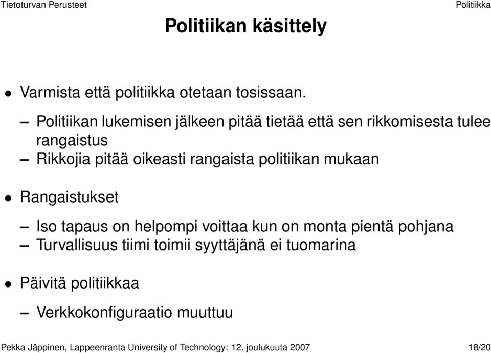 rangaista politiikan mukaan Rangaistukset Iso tapaus on helpompi voittaa kun on monta pientä pohjana