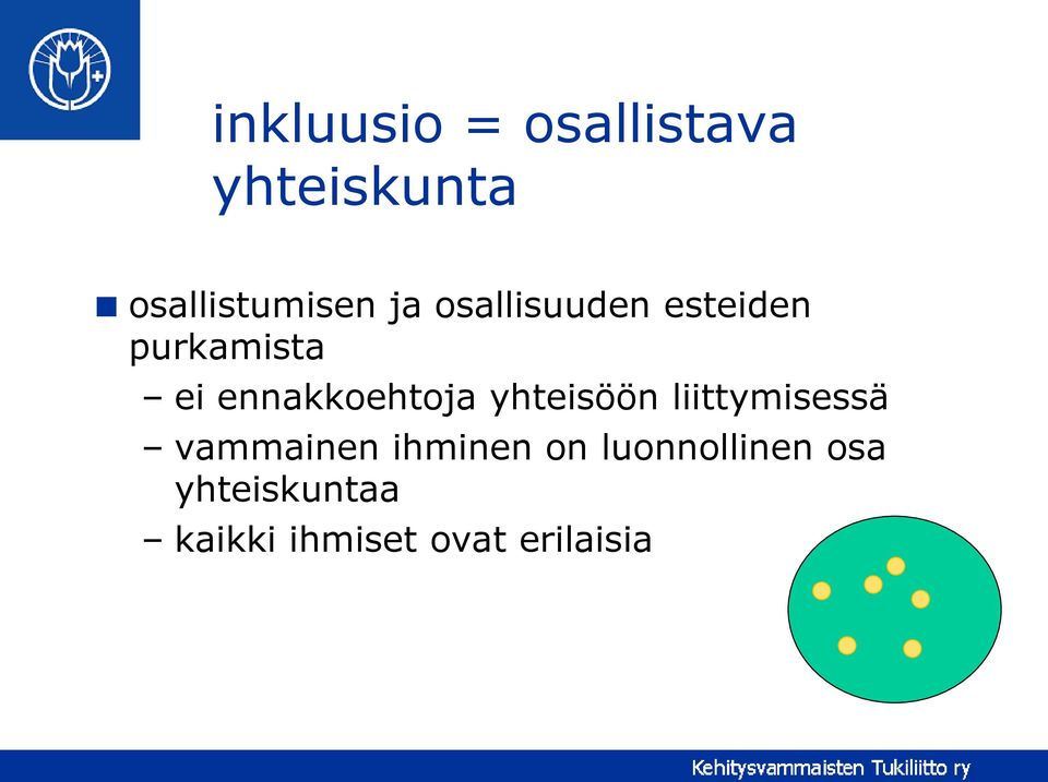 ennakkoehtoja yhteisöön liittymisessä vammainen