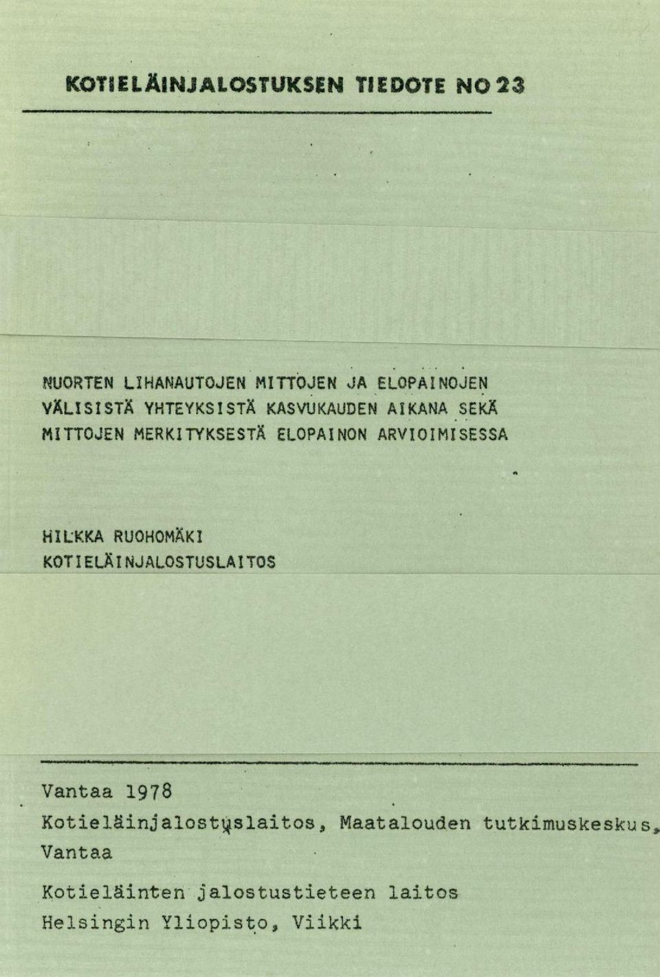 ARVIOIMISESSA HILKKA RUOHOMAKI KOTIELÄINJALOSTUSLAITOS Vantaa 1978
