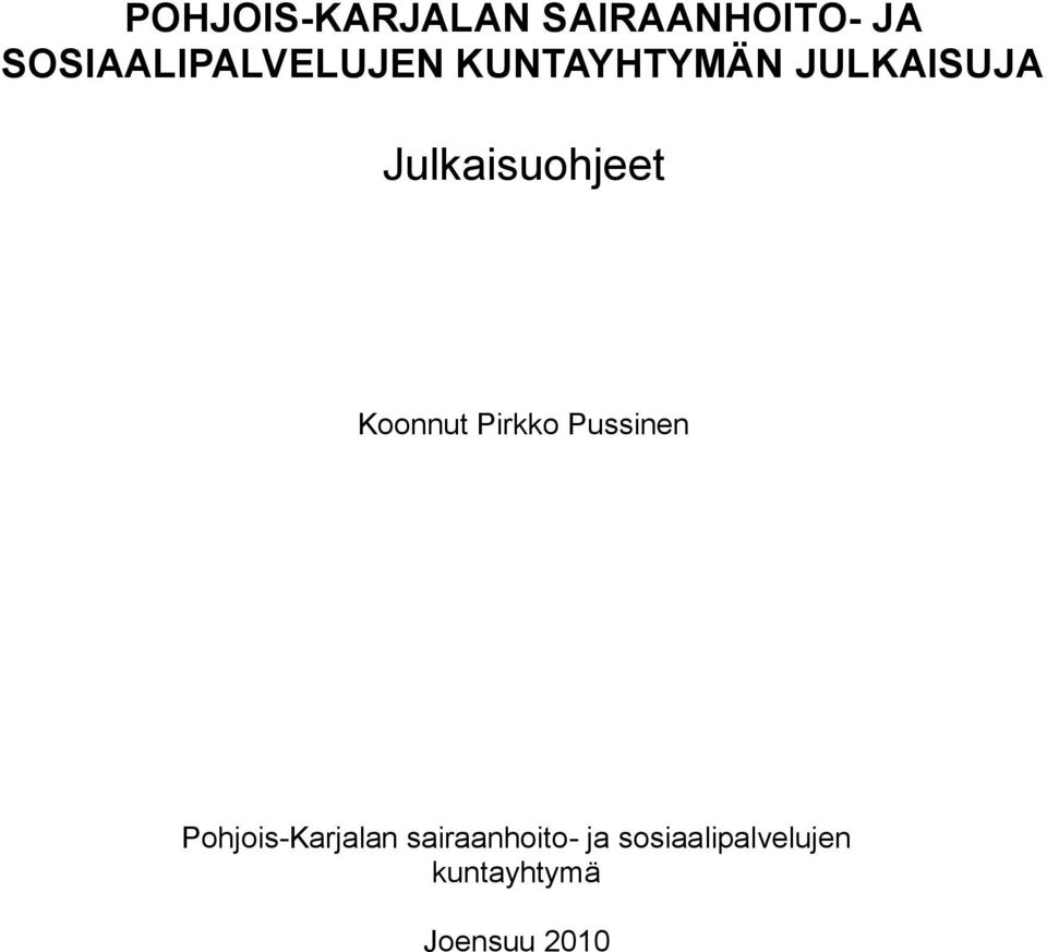 Julkaisuohjeet Koonnut Pirkko Pussinen