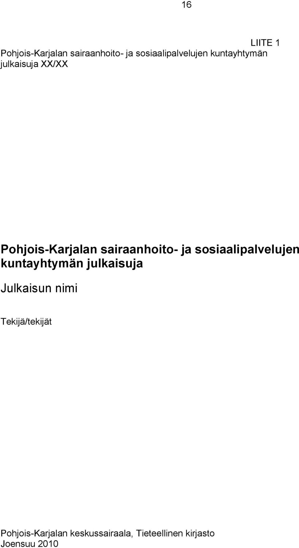 sosiaalipalvelujen kuntayhtymän julkaisuja Julkaisun nimi